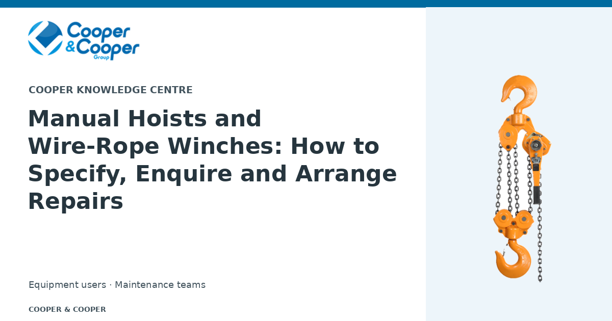 Manual Hoists and Wire-Rope Winches: How to Specify, Enquire and Arrange Repairs — Cooper article cover